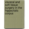 Visceral and Soft Tissue Surgery in the Hippocratic Corpus door Mathias Witt
