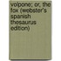 Volpone; Or, The Fox (Webster's Spanish Thesaurus Edition)