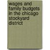 Wages And Family Budgets In The Chicago Stockyard District