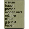 Warum Frauen Pornos mögen und Männer einen G-Punkt haben door Frank Sommers