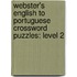 Webster's English To Portuguese Crossword Puzzles: Level 2