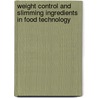 Weight Control and Slimming Ingredients in Food Technology door Susan Sungsoo Cho