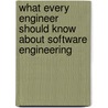 What Every Engineer Should Know about Software Engineering door Phillip A. Laplante