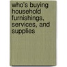 Who's Buying Household Furnishings, Services, and Supplies door Onbekend