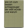 Wie ich zum besten Schlagzeuger der Welt wurde - und warum door Jordan Sonnenblick