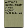 Winthrop's Journal, History of New England, 1630-1649, Vol by John Winthrop