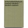 Wirtschaftswörterbuch Russisch-Deutsch / Deutsch-Russisch door Rainer Zielke