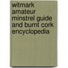 Witmark Amateur Minstrel Guide and Burnt Cork Encyclopedia by Frank Dumont