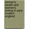 Women's Wealth And Women's Writing In Early Modern England door Elizabeth Mazzola