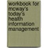 Workbook for McWay's Today's Health Information Management