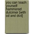 You Can Teach Yourself Hammered Dulcimer [with Cd And Dvd]