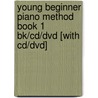 Young Beginner Piano Method Book 1 Bk/cd/dvd [with Cd/dvd] door Andrew Scott