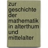 Zur Geschichte Der Mathematik In Alterthum Und Mittelalter door Hermann Hankel
