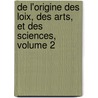 de L'Origine Des Loix, Des Arts, Et Des Sciences, Volume 2 by Antoine-Yves Goguet
