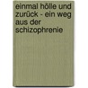 Einmal Hölle und zurück - Ein Weg aus der Schizophrenie by Ewald P. Müller