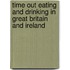 Time Out Eating And Drinking In Great Britain And Ireland
