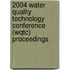 2004 Water Quality Technology Conference (Wqtc) Proceedings