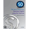 50 Ways To Improve Your Business English Using The Internet door Eric Baber