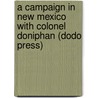 A Campaign In New Mexico With Colonel Doniphan (Dodo Press) door Frank S. Edwards