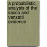 A Probabilistic Analysis of the Sacco and Vanzetti Evidence door Joseph B. Kadane