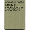 A Treatise On The Liability Of Stockholders In Corporations door Seymour Dwight Thompson