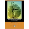 A Voyage Round the World (Illustrated Edition) (Dodo Press) by William Henry Giles Kingston