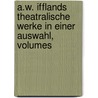 A.W. Ifflands Theatralische Werke in Einer Auswahl, Volumes by August Wilhelm Iffland