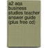 A2 Aqa Business Studies Teacher Answer Guide (Plus Free Cd)