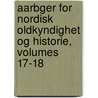Aarbger for Nordisk Oldkyndighet Og Historie, Volumes 17-18 door Kongelige Nordiske Oldskriftselskab