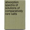 Absorption Spectra of Solutions of Comparatively Rare Salts door William Walker Strong