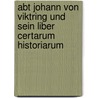 Abt Johann Von Viktring Und Sein Liber Certarum Historiarum door Xxi Joannes