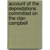 Account of the Depredations Committed on the Clan Campbell door Onbekend