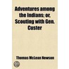 Adventures Among the Indians; Or, Scouting with Gen. Custer by William Henry Giles Kingston