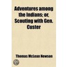 Adventures Among the Indians; Or, Scouting with Gen. Custer door William Henry Giles Kingston