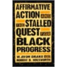 Affirmative Action And The Stalled Quest For Black Progress by W. Avon Drake