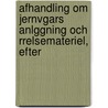 Afhandling Om Jernvgars Anlggning Och Rrelsemateriel, Efter door Gustaf Magnus Norman