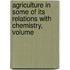 Agriculture in Some of Its Relations with Chemistry, Volume