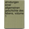 Ahndungen Einer Allgemeinen Geschichte Des Lebens, Volume 1 door Gotthilf Heinrich Von Schubert
