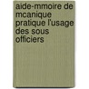 Aide-Mmoire de McAnique Pratique L'Usage Des Sous Officiers door Isobel Morin