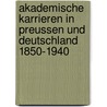 Akademische Karrieren In Preussen Und Deutschland 1850-1940 door Volker Müller-Benedict