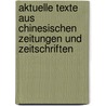 Aktuelle Texte aus chinesischen Zeitungen und Zeitschriften by Unknown