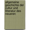 Allgemeine Geschichte Der Cultur Und Litteratur Des Neueren by Johann Gottfried Eichhorn