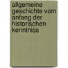Allgemeine Geschichte Vom Anfang Der Historischen Kenntniss door Carl Von Rotteck