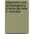 Allgemeine Und Physiologische Chemie Der Fette Fr Chemiker