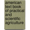 American Text Book of Practical and Scientific Agriculture door Charles Fox