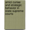 Amici Curiae And Strategic Behavior In State Supreme Courts door Scott A. Comparato