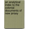 An Analytical Index To The Colonial Documents Of New Jersey door William William Whitehead