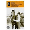 An Expert's Guide To Horse Selection And Care For Beginners door George H. Conn