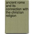 Ancient Rome And Its Connection With The Christian Religion