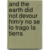 And the Earth Did Not Devour Him/Y No Se Lo Trago La Tierra door Tomas Rivera